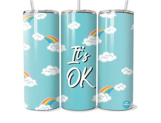 It's OK Rainbow  20 oz Stainless Steel Tumbler